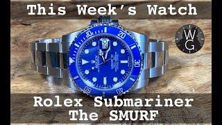 Why I Bought a Rolex SMURF Submariner? This Week's Watch | TheWatchGuys.tv