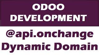 Implement onchange method and dynamic domains in Odoo | Odoo Onchange Method | Odoo Dynamic Domain