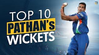 Irfan Pathan's Top 10 Wickets | Insane Swing Bowling  | Pathan's  Best Ever Wickets