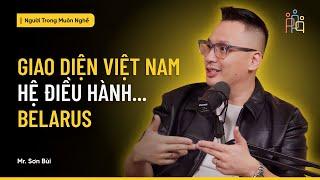 Giao diện Việt Nam, hệ điều hành… Belarus | Bùi Sơn (Việt Kiều) | #NTMN EP34