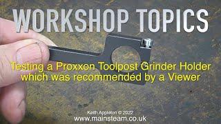 A PROXXON TOOLPOST GRINDER HOLDER - WORKSHOP TOPICS