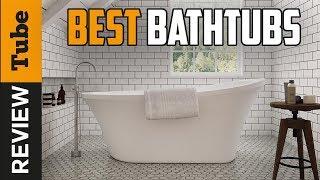 Bathtub: Best Bathtubs (Buying Guide)