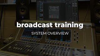 System Overview | Broadcast Training