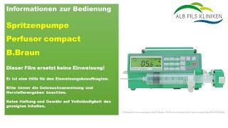 Informationen zur Bedienung der Infusionsspritzenpumpe Perfusor compact von der Firma B.Braun