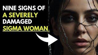 9 Weird Signs of a Severely Damaged Sigma Woman