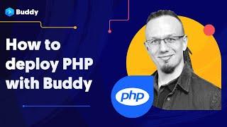 How to deploy PHP with Buddy | Buddy Webinar #8