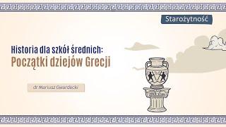 Historia: Początki dziejów Grecji (Szkoła ponadpodstawowa)