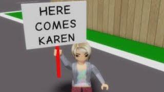 Here comes Karen!