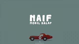 Naif - Mobil Balap (Lyric Video)