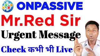 Onpassive Red Sir Update | Onpassive Webinar Updates | Ash Sir Update | O-Connect Products |