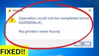 Operation Could Not Be Completed Error 0x00000bc4 || No Printers Were Found