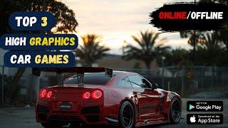 Top 3 Ultra Realistic Car Games for Android | Stunning Graphics! | Best Mobile Racing Games 2025