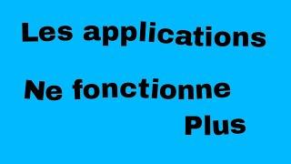 Les applications qui se ferment tout seul. Application ne fonctionne pas