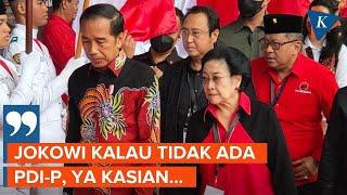 Megawati: Pak Jokowi kalau Tidak Ada PDI-P, Kasihan Dah...