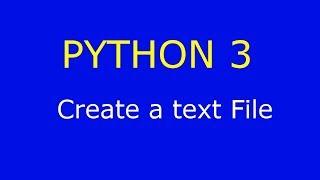 Python 3 - How to create a text file