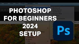 Photoshop for Beginners 2024 -  Lesson One - Set Up (Free Class)