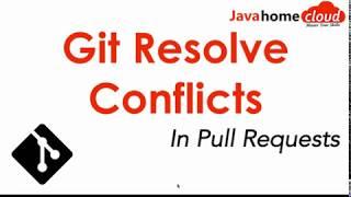 Git Resolve Conflicts In Pull Request | Git Conflicts | Git Merge Conflicts
