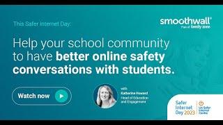 Safer Internet Day 2023 | Katherine Howard | Head of Education and Engagement | Smoothwall