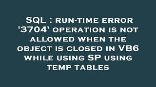 SQL : run-time error '3704' operation is not allowed when the object is closed in VB6 while using SP