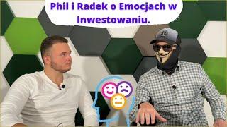 Phil K. i Radek R. o emocjach i błędach inwestowania.