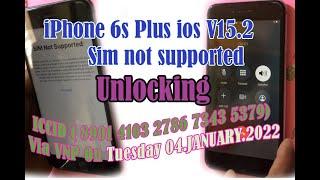 iPhone 6s Plus ios V15.2 Sim not supported, Unlocking using Special SIM & VPN +ICCID on 04.01.2022