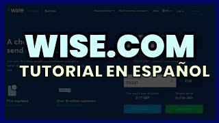 ️ Cómo Funciona WISE [Tutorial en Español] - Enviar / Recibir / Depositar / Retirar / Comisiones