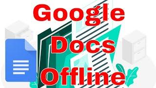 How to Use Google Docs Offline