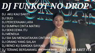 FUNKOT DJ ALMIRA BERTO FULL ALBUM • DJ FUNKOT TERBARU 2024 AKU KAU SAKITI • DJ FUNKOT NO DROP