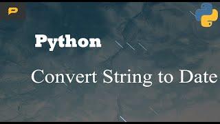 Python - Convert String to Date