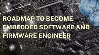 How to Become an Embedded Software Engineer: Roadmap