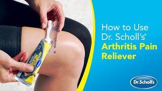 Dr. Scholl’s | How to Use Arthritis Pain Reliever