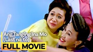 'Ang Tanging Ina Mo (Last na 'to)' FULL MOVIE | Ai-ai delas Alas, Eugene Domingo