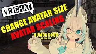 How to change the size of Your avatar! *avatar scaling* - VRChat