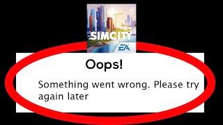 Fix SimCity Oops Something Went Wrong Error Please Try Again Later