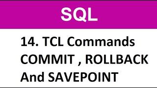 SQL TCL commands Commit, Rollback and Savepoint