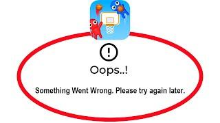 How To Fix Basketball Battle Apps Oops Something Went Wrong Please Try Again Later Error