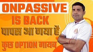 वापस आ गया है ONPASSIVE IS BACK कुछ OPTION गायब #ONPASSIVE TODAY'S UPDATES MIGRATION OES, OFOUNDERS