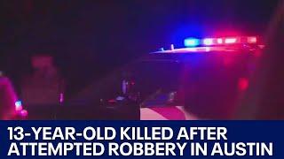 Austin teen killed after attempted robbery | FOX 7 Austin