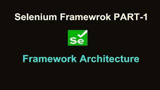 Selenium Framework from Scratch Part 1 || DataDriven and POM || Framework Architecture