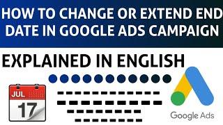 How To Extend End Date In Google Ads Campaign | Change End Date Google Ads | Google Ads 2025