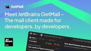 Meet GetMail ️ – The mail client from JetBrains (Concept)