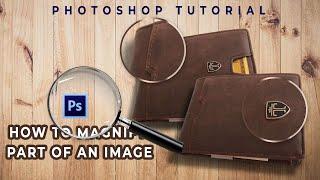 How to Magnify Part of any Image in Photoshop | Photoshop Tutorial |