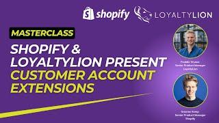 Shopify & LoyaltyLion Present Customer Account Extensions