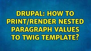 Drupal: How to print/render nested Paragraph values to twig template?