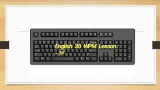 English 30 WPM lesson 1st