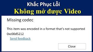 KHẮC PHỤC LỖI 0xc00d5212 KHÔNG MỞ ĐƯỢC VIDEO