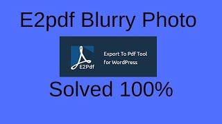 E2pdf Blurry Photo [ Plugin ] of WordPress | Featured Images being blurry |