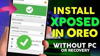 Install Xposed Installer In Android Oreo 8.0/8.1.0 Without Computer & Without Recovery