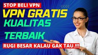 Ternyata ini VPN Gratis Terbaik