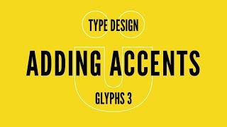 Type Design - Adding Accents (diacritics) in Glyphs